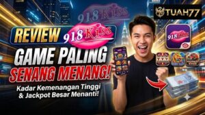 Review 918KISS: Game Paling Senang Menang 