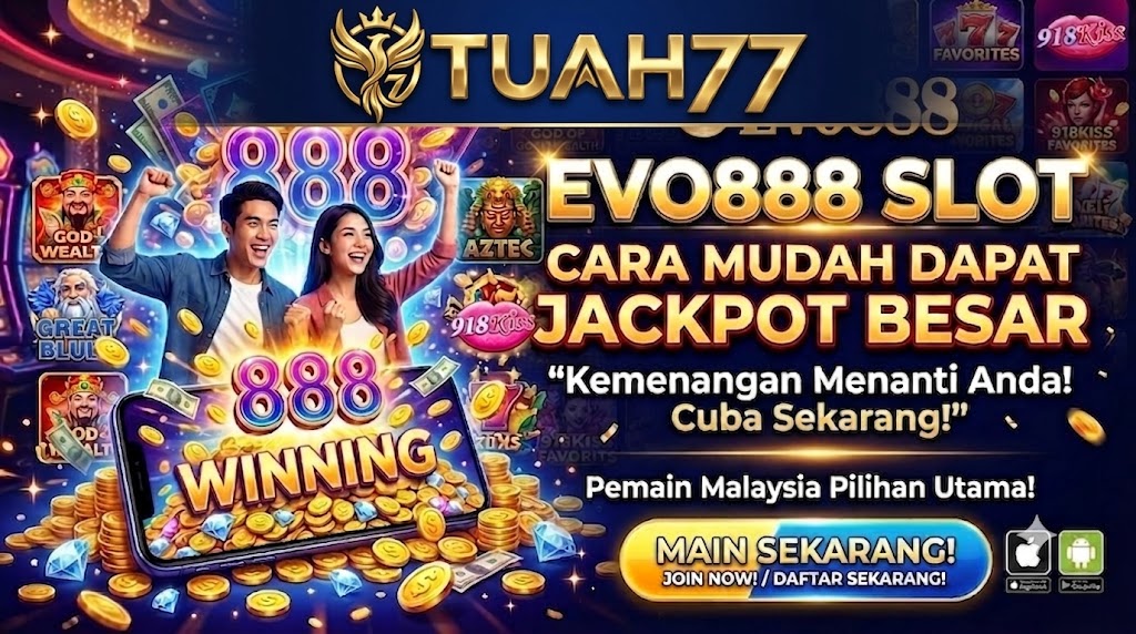 Evo888 Slot: Cara Mudah Dapat Jackpot Besar