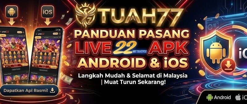 Cara Cari Agen Live22 Malaysia Dipercayai